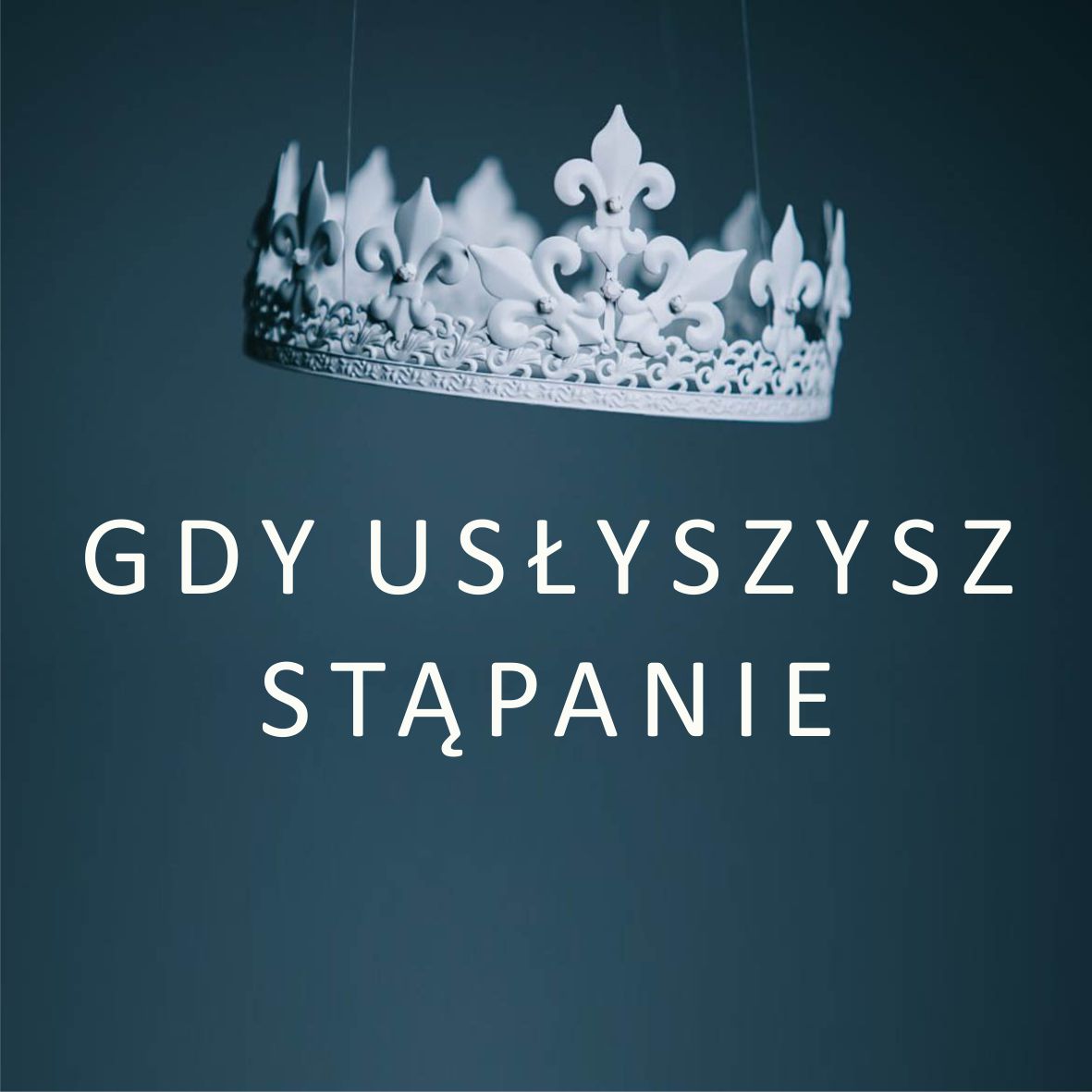 Gdy usłyszysz stąpanie