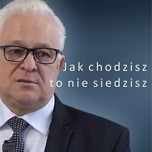 A ty myślisz że jak chodzisz to nie siedzisz