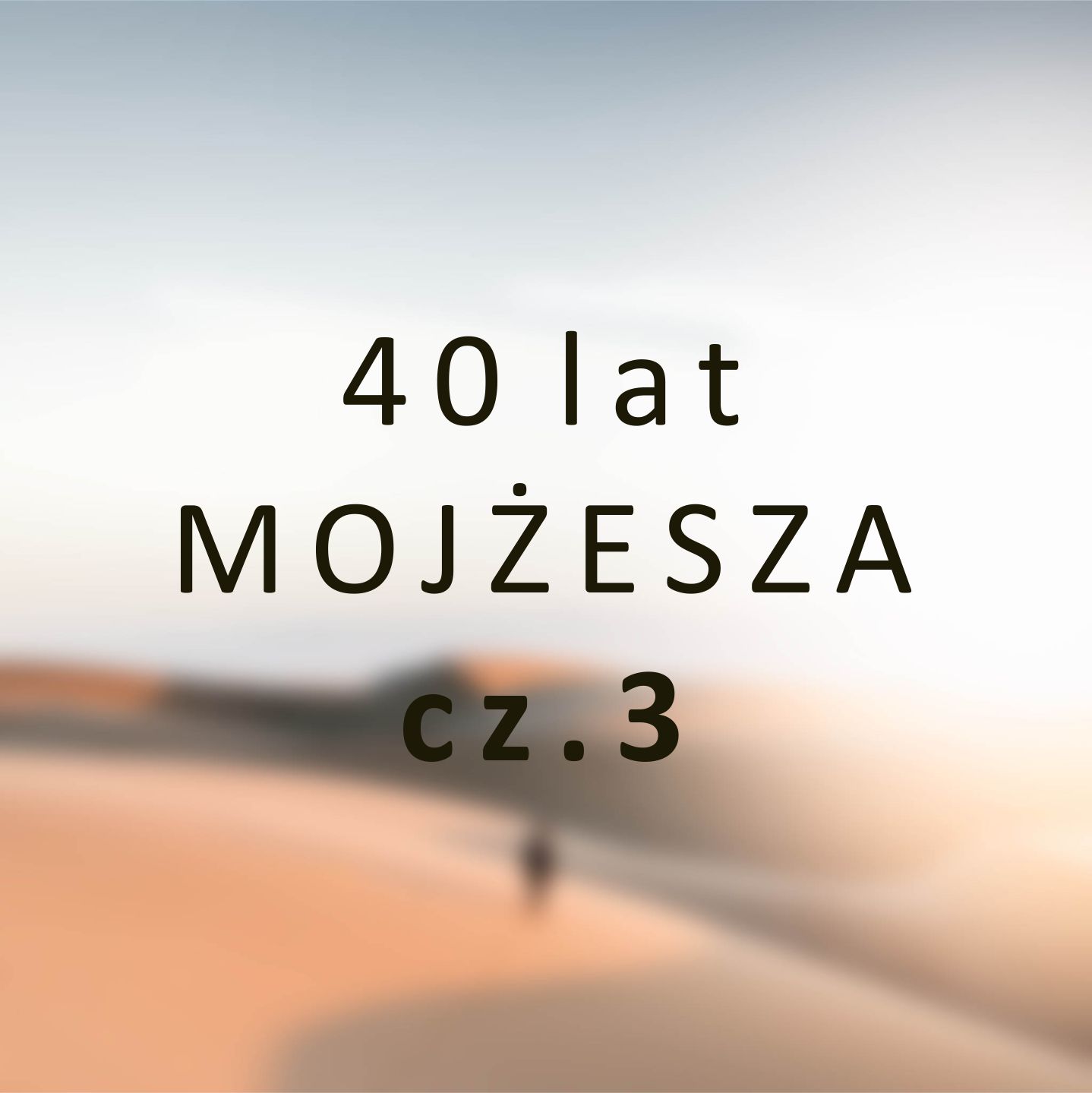 40 lat Mojżesza cz.3