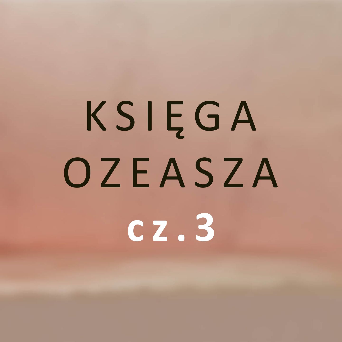 Księga Ozeasza cz.3