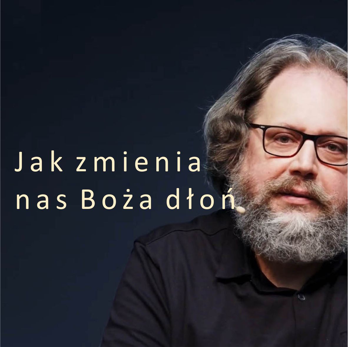 Jak zmienia nas Boża dłoń