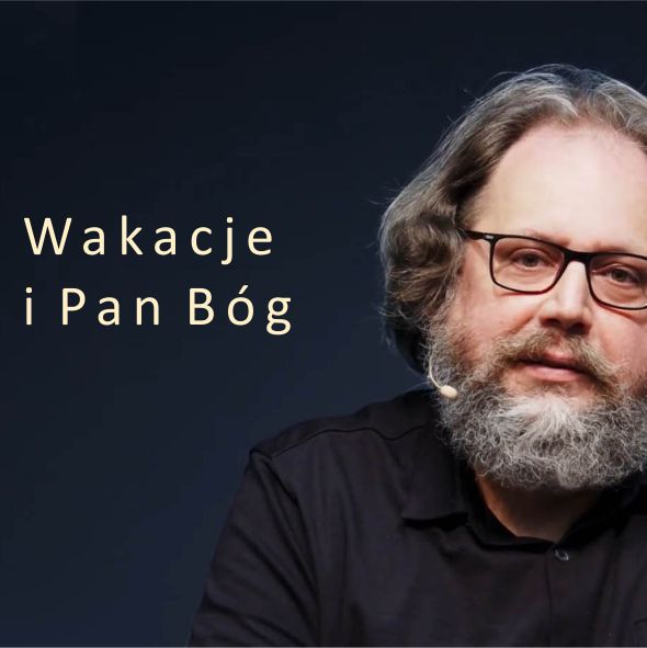 Odpoczynek, wakacje i Pan Bóg