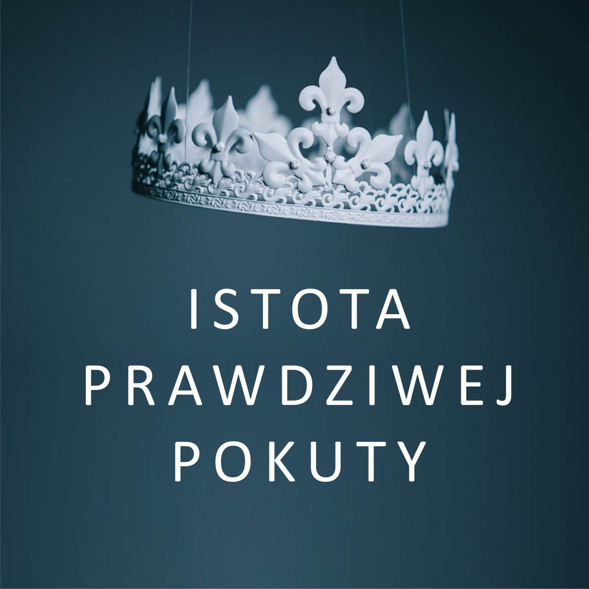 Istota prawdziwej pokuty