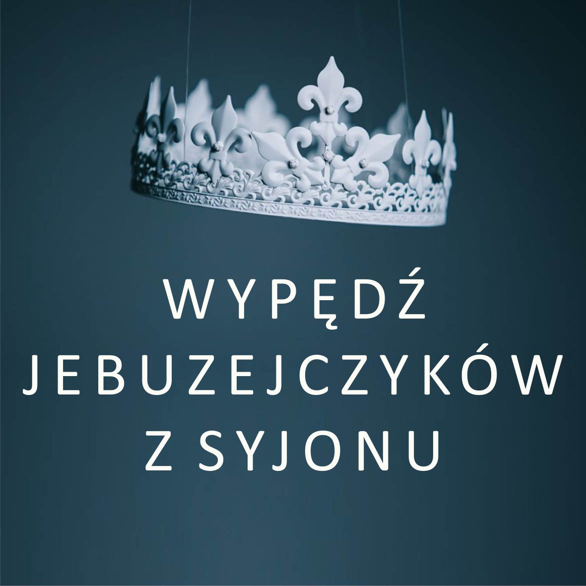 Wypędź Jebuzejczyków z Syjonu