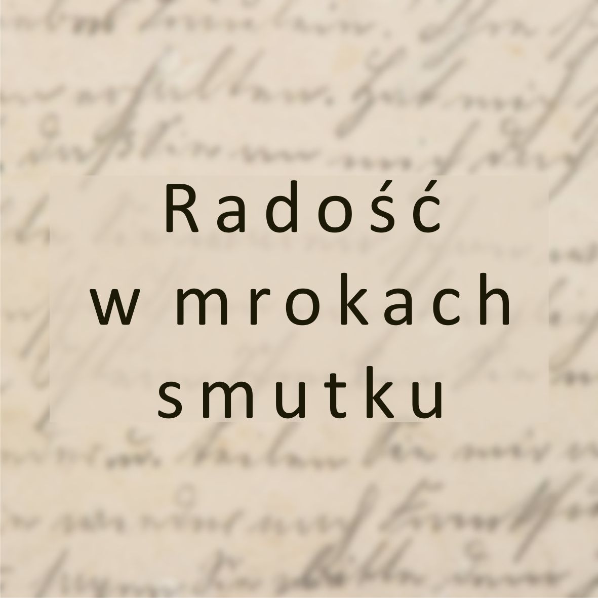 Radość w mrokach smutku