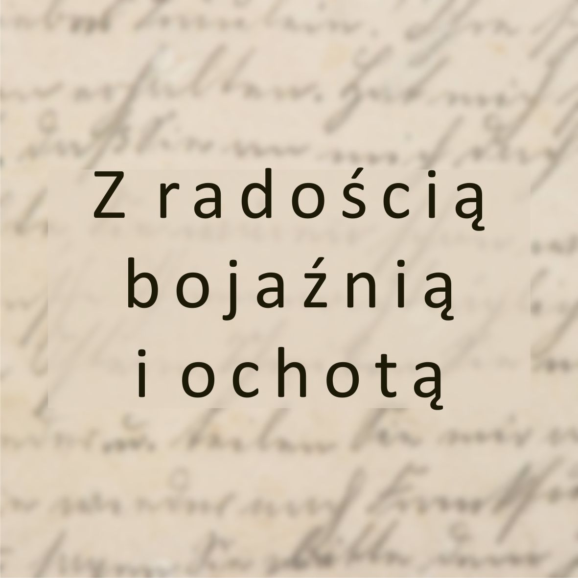 Z radością bojaźnią i ochotą