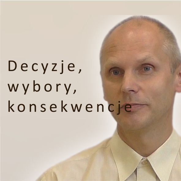 Decyzje, wybory, konsekwencje Paweł Jurkowski